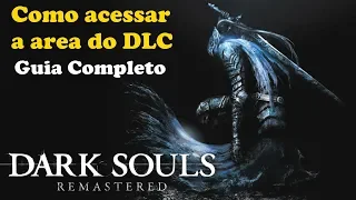 Dark Souls Remastered: Dicas de Como ter acesso a área da Expansão do jogo guia completo