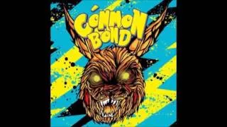 Common Bond - Break Yo Self Fool