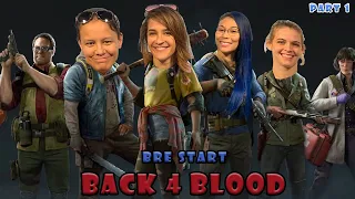 BRE Start//Back 4 Blood Eps 1