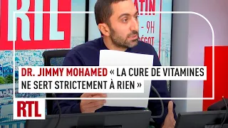 Dr. Jimmy Mohamed : "Une cure de vitamine pour booster le système immunitaire ne sert à rien"