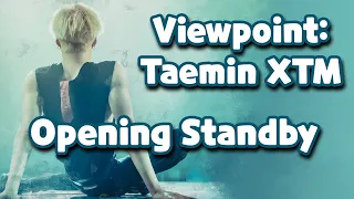 Viewpoint Taemin XTM: Opening Standby #shinee #taemin #leetaemin