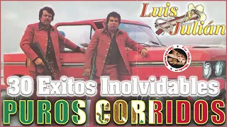 Luis Y Julián || Puros Corridos Viejitos Mix Para Pistear - Luis Y Julián 30 Exitos Originales