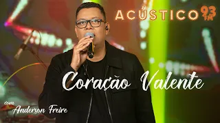 Anderson Freire - Coração Valente - Acústico 93 - AO VIVO - 2021