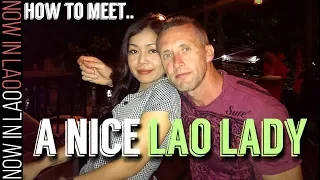 How to meet a nice Lao lady | Now in Lao