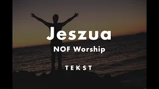 Jeszua - NOF Worship - napisy