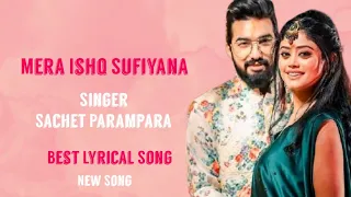 Tere Bin Nahi Lagda Full Song Sachet Parampara | Ishq Sufiyana | Full Song With Lyrics