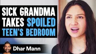 Sick Grandma Takes Spoiled Teen's Bedroom, What Teen Does Next Will Break Your Heart | Dhar Mann