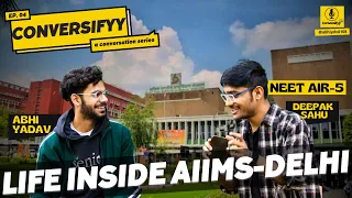 LIFE INSIDE AIIMS-DELHI || NEET, COLLEGE LIFE and YOUTUBE || Conversifyy EP-4 with@DeepakAIIMSonian