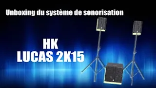 Unboxing du système de sonorisation HK Lucas 2K15 | FR