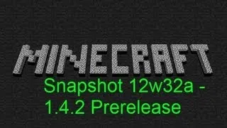 Minecraft Review Snapshot 12w32a-1.4.2 Prerelease