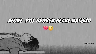 Broken Heart Sad Mashup 2024 😫💔