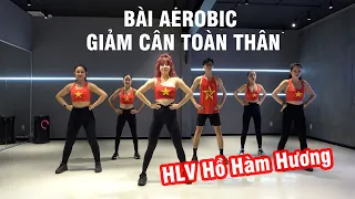 Bài Aerobic đốt mỡ toàn thân - cùng HLV Hồ Hàm Hương | tập thể dục thẩm mỹ tại nhà