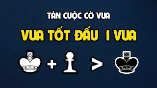 Cờ Tàn Vua và Tốt Đấu Với 1 Vua || Tàn Cuộc Cờ Vua || Kiến Thức Cờ Vua