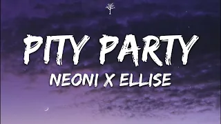 NEONI x ELLISE - Pity Party (Lyrics)