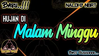 DANGDUT REMIX HUJAN DI MALAM MINGGU ~ Naldhy NBRT || Lagu Party