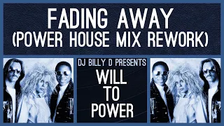 Will to Power - Fading Away (Power House Mix Rework)