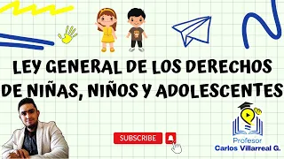 Ley General de los Derechos de las Niñas, Niños y Adolescentes 👩‍🏫👨‍🏫📝