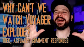 Why Can't We Watch Voyager Explode? (Trek, Actually Comment Responses)