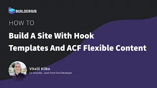 Build a site with hook templates and ACF flexible content field - Builderius How to series