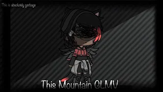 This Mountain GLMV // Gacha Life // This is Garbage