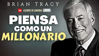 "PIENSA y ACTUA Como un MILLONARIO" - Brian Tracy