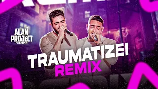 TRAUMATIZEI - Henrique e Juliano - ( AlanProject ) REMIX SERTANEJO