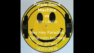 Purple Disco Machine vs Ken Laszlo - Hey hey Paradise (DjRaf.com Mashup live @Paris 2023.08.19)