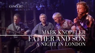 Mark Knopfler - Father And Son (A Night In London | Official Live Video)
