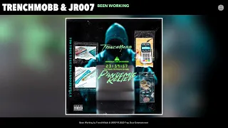 TrenchMobb & JR007 - Been Working (Audio)