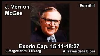 02 Exodo 15:11-18:27 - J Vernon Mcgee - a Traves de la Biblia