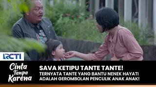 SAVA KENA TIPU! Ternyata Tante Itu Adalah Penculik | CINTA TANPA KARENA | EPS 414 (1/4)