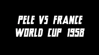 Pele vs France (World Cup 1958)