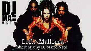 Loft - Mallorca (Extended Short Mix by DJ Mario Neto)