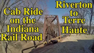 Cab Ride on the Indiana Rail Road-Riverton to Terre Haute