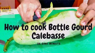 How to cook bottle gourd recipe | calebasse