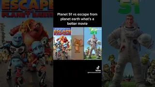 Planet 51 vs escape from planet earth what’s a better movie