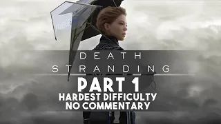 Death Stranding - Hardest difficulty, NO COMMENTARY [Part 1]