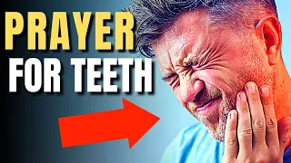 Powerful Prayer For A Dental Miracle In 24 Hours!!