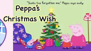 🎄 PEPPA'S CHRISTMAS WISH | Children's Christmas Book Read-Aloud | Peppa Pig