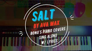 Salt - Ava Max (Acoustic @ Home Sessions) | Sing Along w Lyrics | Piano Cover