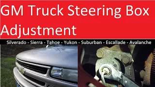 Chevy/GMC Truck Steering Box Adjustment - SIlverado, Sierra, Tahoe, Yukon, and others - GMT800