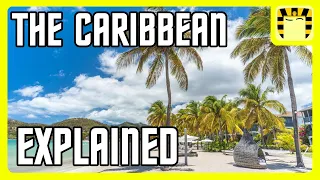 The Caribbean Explained