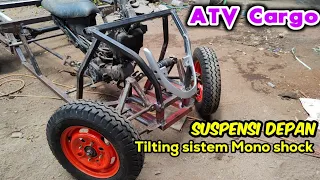 ATV Cargo DIY Part 1 || Pemasangan Swing Arm Suspensi depan sistem tilting MONO SHOCK