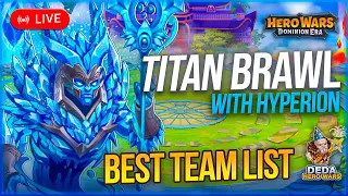 Titan Brawl with Hyperion. Best team list. Guide for Hero Wars: Dominion Era