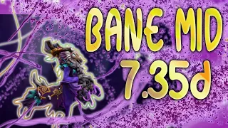 Bane Mid | Ranked 5900 MMR | 7.35d | HIGHLIGHTS