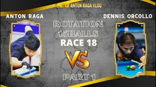 ANTON RAGA VS DENNIS ORCOLLO |ROTATION | RACE 18 | PART 1