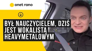 Sokołowski. Był nauczycielem, dziś jest wokalistą heavymetalowym