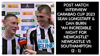 SEAN LONGSTAFF & DAN BURN REACTIONS AFTER WIN CARABAO CUP 2023