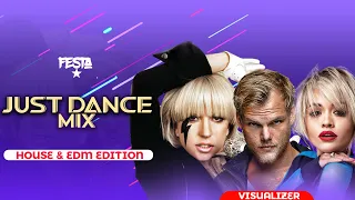 DJ FESTA -JUST DANCE MIX | HOUSE & EDM MIX ft.( AVICII ,RITA ORA,ONE DIRECTION,LADY GAGA, SIA etc.)