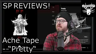 SP REVIEWS Ache Tape - Pretty #musicreview